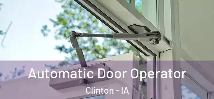  Automatic Door Operator Clinton - IA