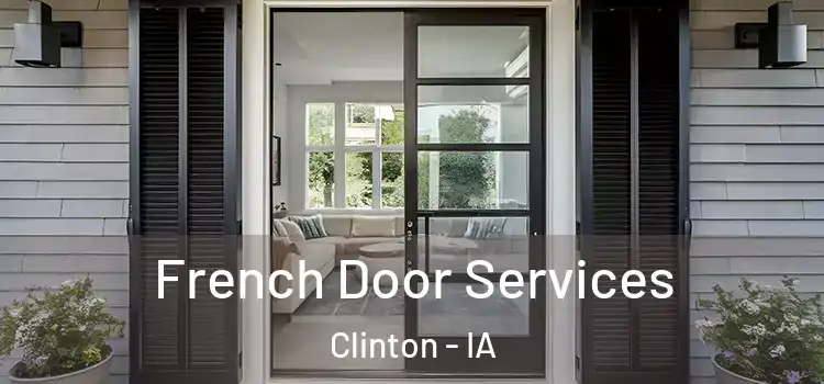  French Door Services Clinton - IA