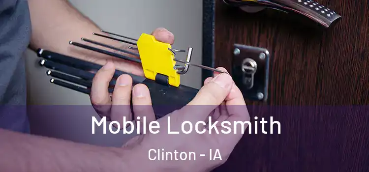  Mobile Locksmith Clinton - IA