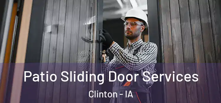 Patio Sliding Door Services Clinton - IA
