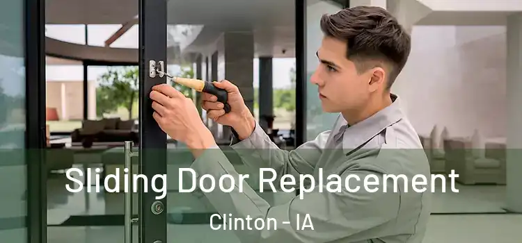 Sliding Door Replacement Clinton - IA